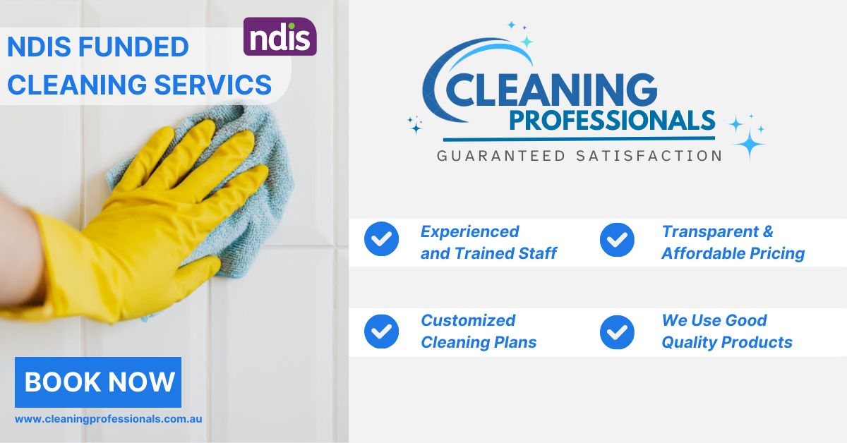 Affordable NDIS Cleaning Services in Melbourne: Your Complete Guide